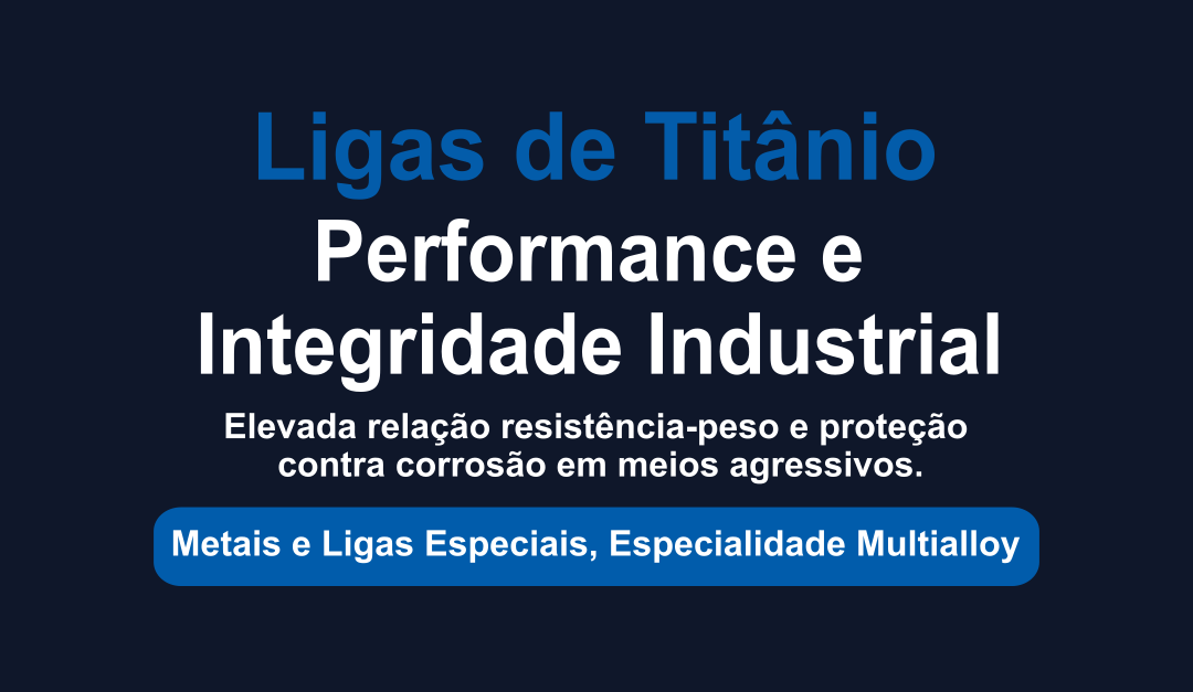 No momento, você está visualizando Ligas de Titânio (Graus 1, 2, 5 e 7)